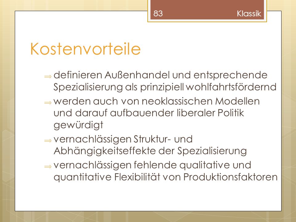 Klassik Kostenvorteile. definieren Außenhandel und entsprechende Spezialisierung als prinzipiell wohlfahrtsfördernd.