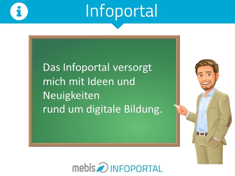 Infoportal Das Infoportal versorgt mich mit Ideen und Neuigkeiten