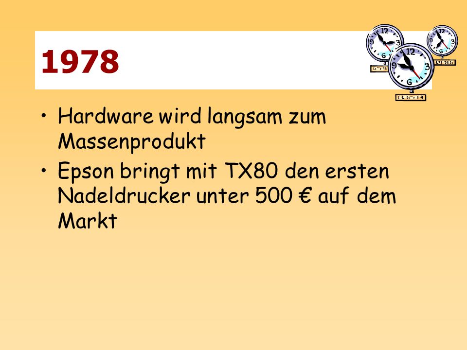 1978 Hardware wird langsam zum Massenprodukt