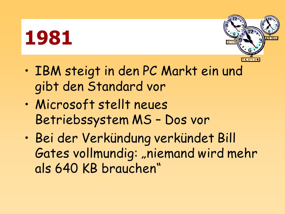 1981 IBM steigt in den PC Markt ein und gibt den Standard vor