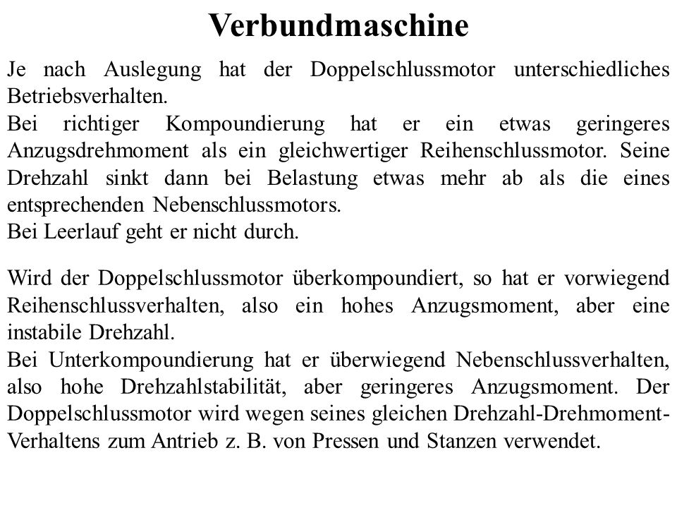 Verbundmaschine Je nach Auslegung hat der Doppelschlussmotor unterschiedliches Betriebsverhalten.