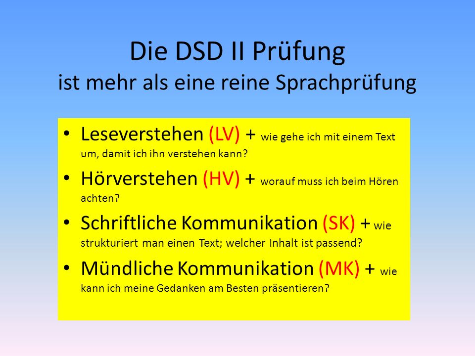Die DSD II Prüfung ist mehr als eine reine Sprachprüfung