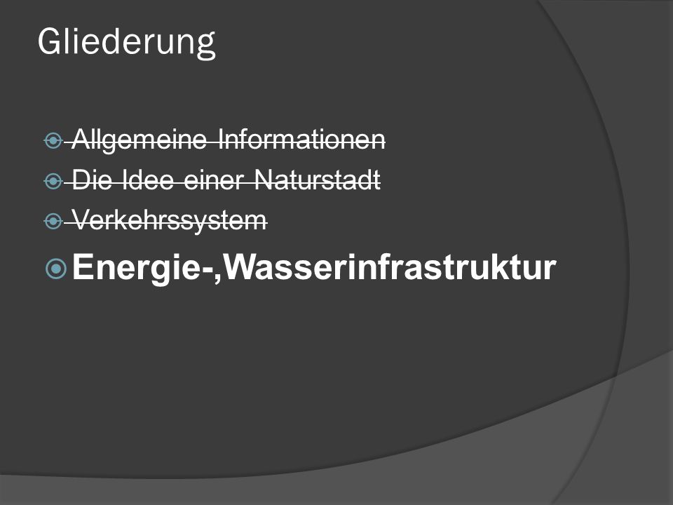 Gliederung Energie-,Wasserinfrastruktur Allgemeine Informationen