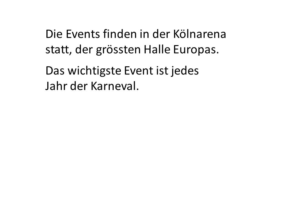 Die Events finden in der Kölnarena statt, der grössten Halle Europas.