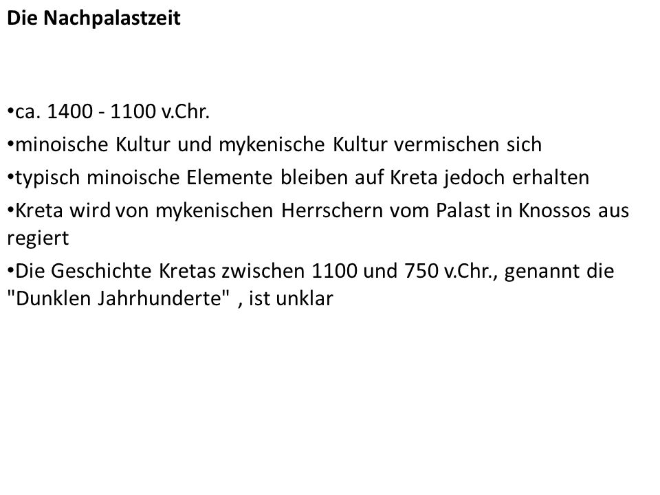 Die Nachpalastzeit ca v.Chr. minoische Kultur und mykenische Kultur vermischen sich.