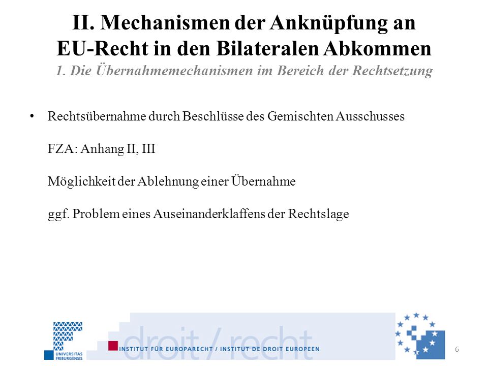 II. Mechanismen der Anknüpfung an EU-Recht in den Bilateralen Abkommen 1. Die Übernahmemechanismen im Bereich der Rechtsetzung