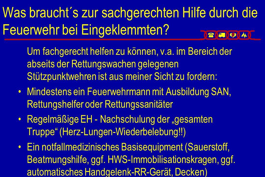 Was braucht´s zur sachgerechten Hilfe durch die Feuerwehr bei Eingeklemmten