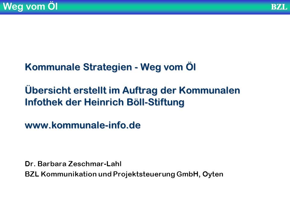 Kommunale Strategien - Weg vom Öl Übersicht erstellt im Auftrag der Kommunalen Infothek der Heinrich Böll-Stiftung