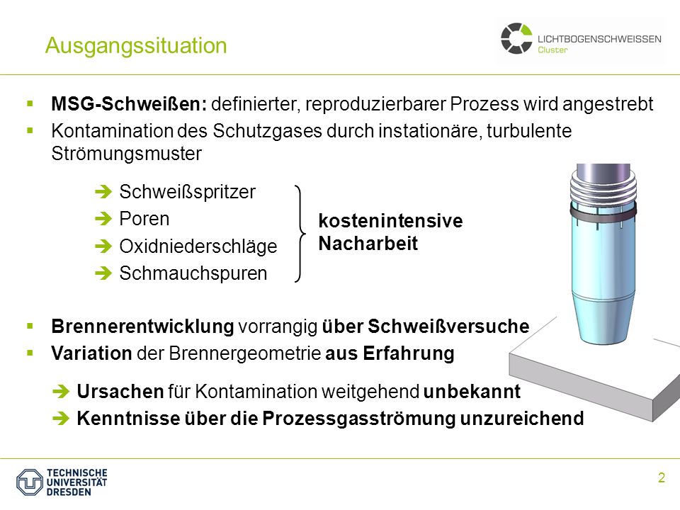 Ausgangssituation MSG-Schweißen: definierter, reproduzierbarer Prozess wird angestrebt.