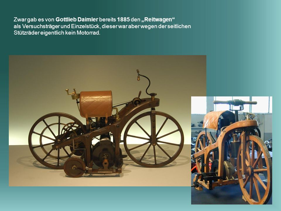 Zwar gab es von Gottlieb Daimler bereits 1885 den „Reitwagen