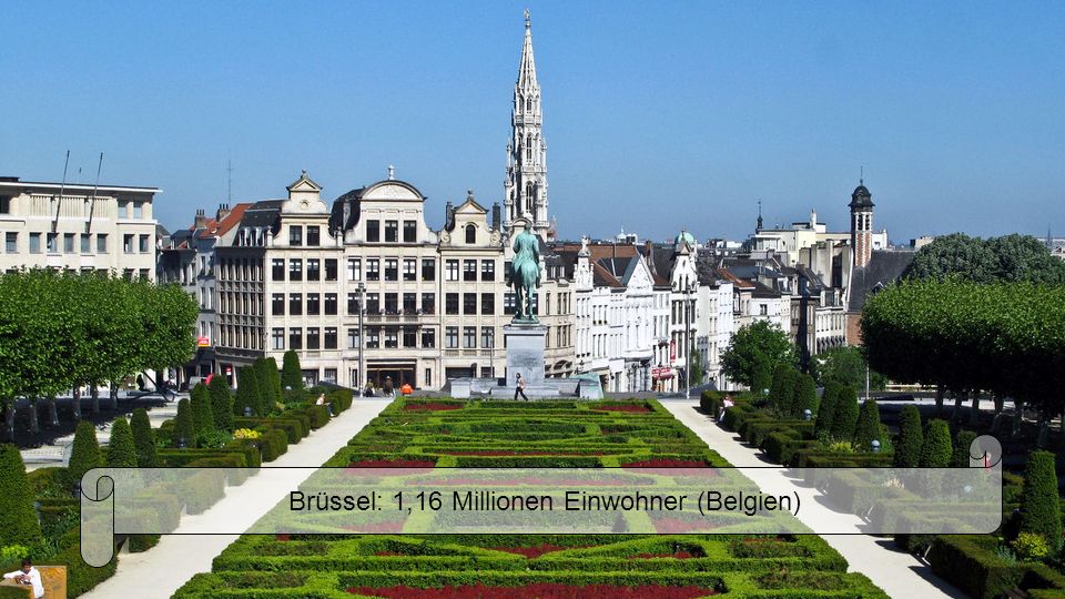 Brüssel: 1,16 Millionen Einwohner (Belgien)
