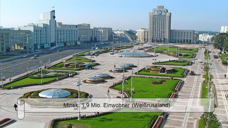 Minsk: 1,9 Mio. Einwohner (Weißrussland)