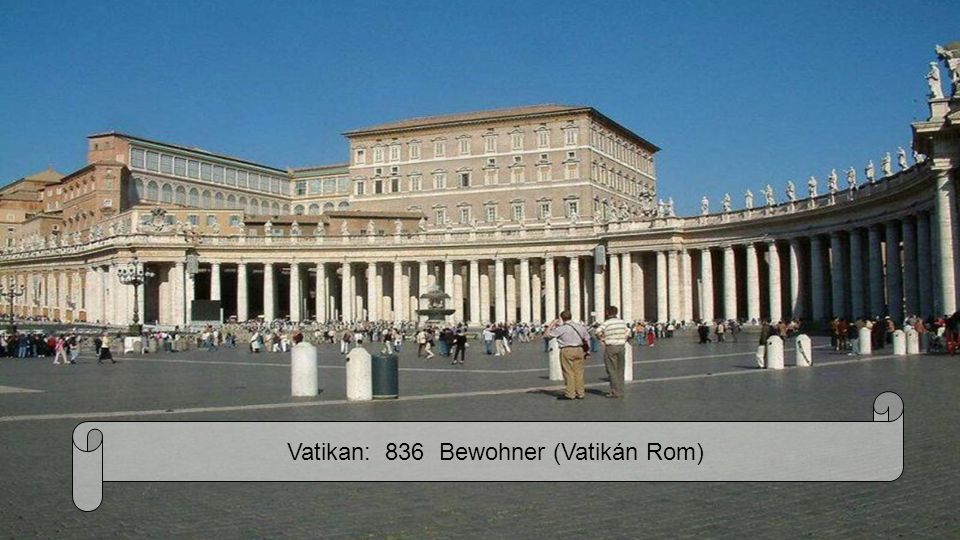 Vatikan: 836 Bewohner (Vatikán Rom)