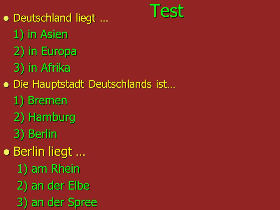 Test Berlin liegt … 2) in Europa 3) in Afrika 2) Hamburg 3) Berlin