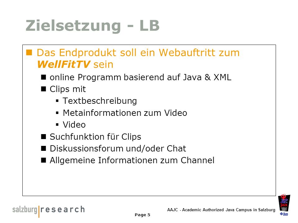 Zielsetzung - LB Das Endprodukt soll ein Webauftritt zum WellFitTV sein. online Programm basierend auf Java & XML.