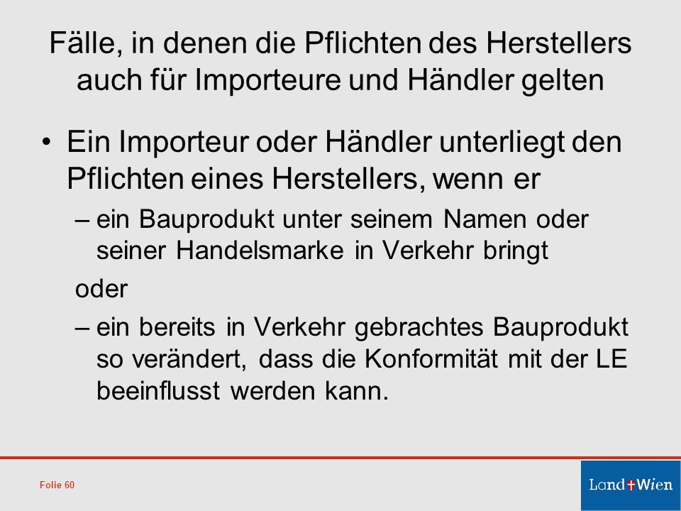 Fälle, in denen die Pflichten des Herstellers auch für Importeure und Händler gelten