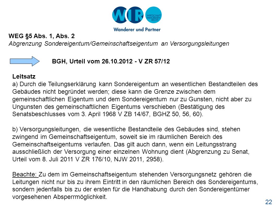 WEG §5 Abs. 1, Abs. 2 Abgrenzung Sondereigentum/Gemeinschaftseigentum an Versorgungsleitungen. BGH, Urteil vom V ZR 57/12.