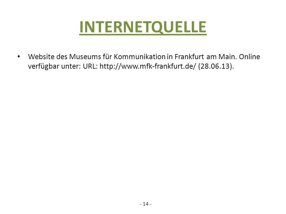 INTERNETQUELLE Website des Museums für Kommunikation in Frankfurt am Main. Online verfügbar unter: URL:   ( ).