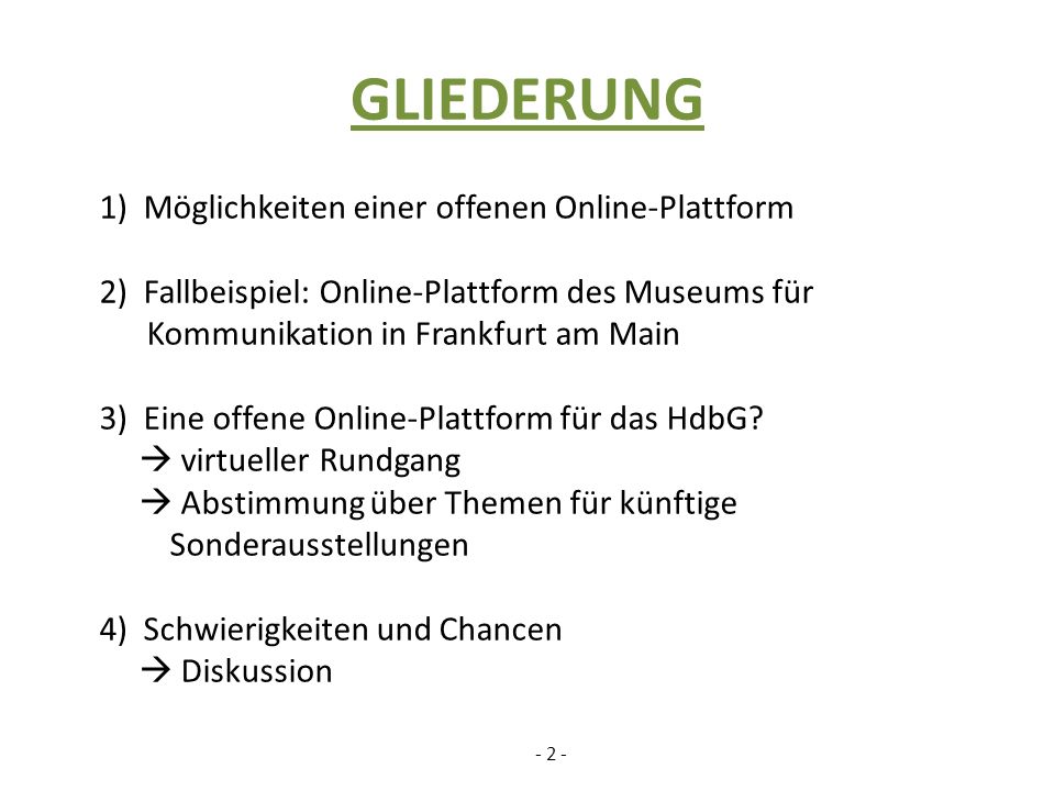 GLIEDERUNG 1) Möglichkeiten einer offenen Online-Plattform