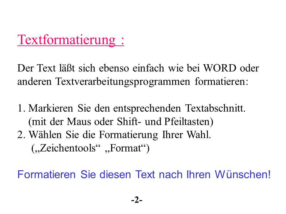Textformatierung : Der Text läßt sich ebenso einfach wie bei WORD oder