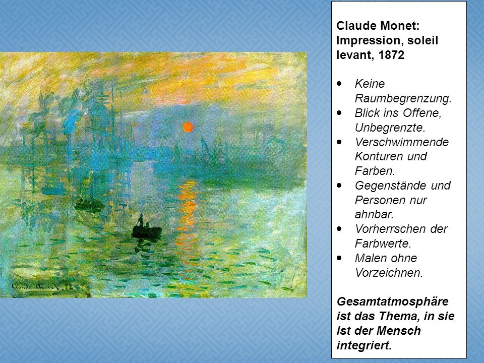 Claude Monet: Impression, soleil levant, Keine Raumbegrenzung. Blick ins Offene, Unbegrenzte.