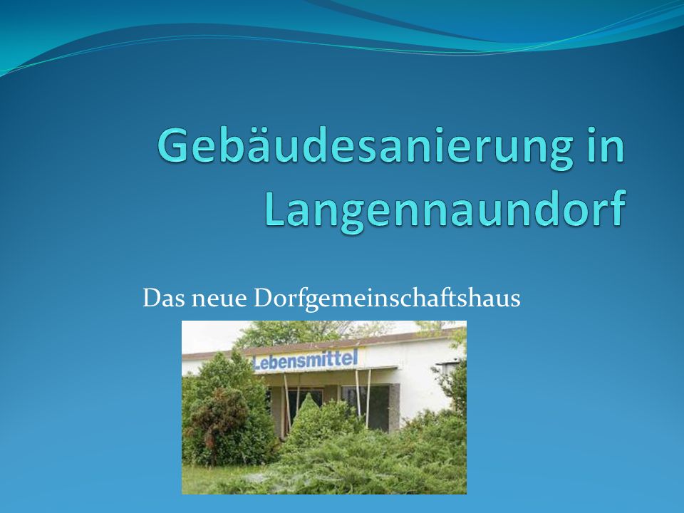 Gebäudesanierung in Langennaundorf