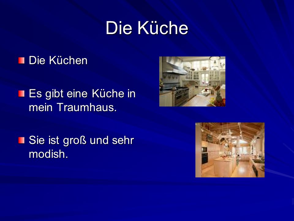 Die Küche Die Küchen Es gibt eine Küche in mein Traumhaus.