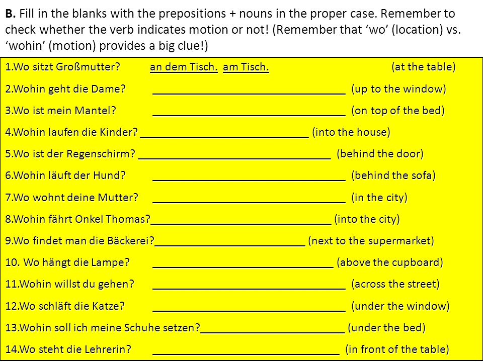 B. Fill in the blanks with the prepositions + nouns in the proper case