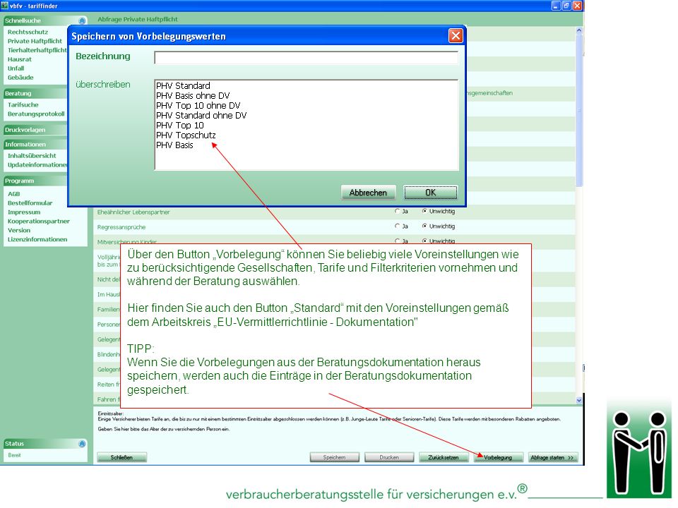 Über den Button „Vorbelegung können Sie beliebig viele Voreinstellungen wie zu berücksichtigende Gesellschaften, Tarife und Filterkriterien vornehmen und während der Beratung auswählen.