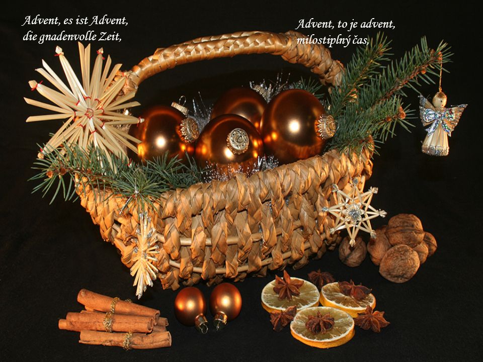 Advent, es ist Advent, die gnadenvolle Zeit, Advent, to je advent, milostiplný čas,
