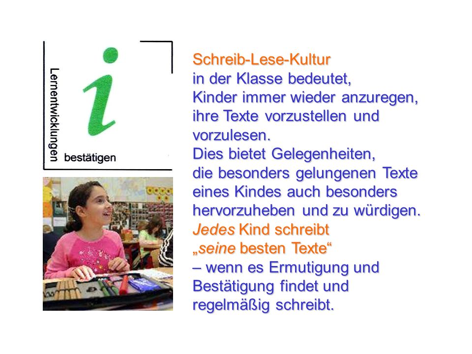 Schreib-Lese-Kultur in der Klasse bedeutet, Kinder immer wieder anzuregen, ihre Texte vorzustellen und vorzulesen.