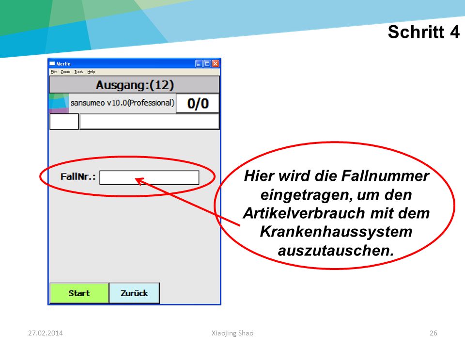 Schritt 4 Hier wird die Fallnummer eingetragen, um den Artikelverbrauch mit dem Krankenhaussystem auszutauschen.