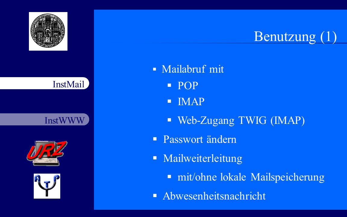 Benutzung (1) POP IMAP Web-Zugang TWIG (IMAP) Passwort ändern