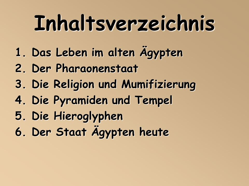 Inhaltsverzeichnis Das Leben im alten Ägypten Der Pharaonenstaat
