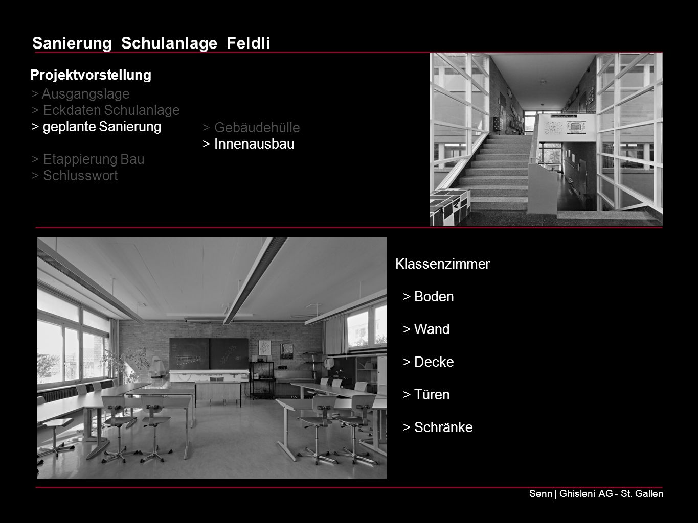 Projektvorstellung > Ausgangslage. > Eckdaten Schulanlage. > geplante Sanierung. > Etappierung Bau.