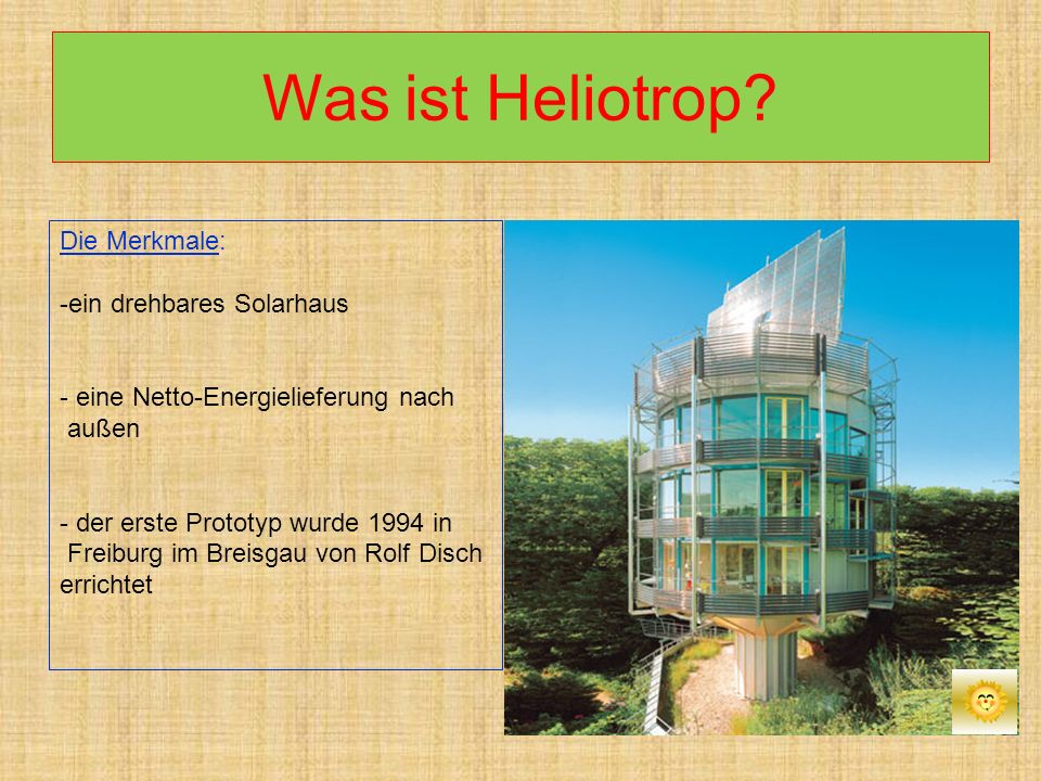Was ist Heliotrop Die Merkmale: ein drehbares Solarhaus