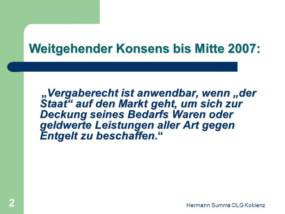 Weitgehender Konsens bis Mitte 2007:
