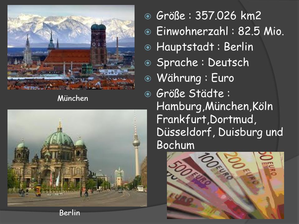 Größe : km2 Einwohnerzahl : 82.5 Mio. Hauptstadt : Berlin