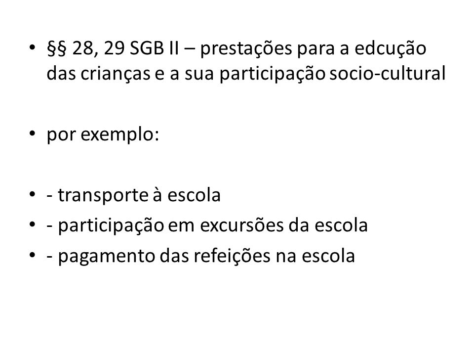 §§ 28, 29 SGB II – prestações para a edcução das crianças e a sua participação socio-cultural