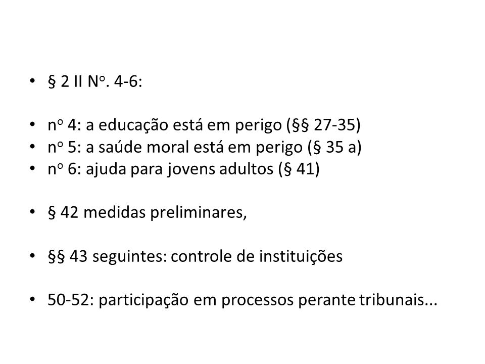 § 2 II No. 4-6: no 4: a educação está em perigo (§§ 27-35) no 5: a saúde moral está em perigo (§ 35 a)