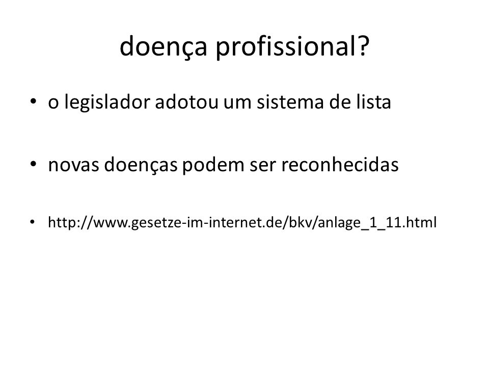 doença profissional o legislador adotou um sistema de lista