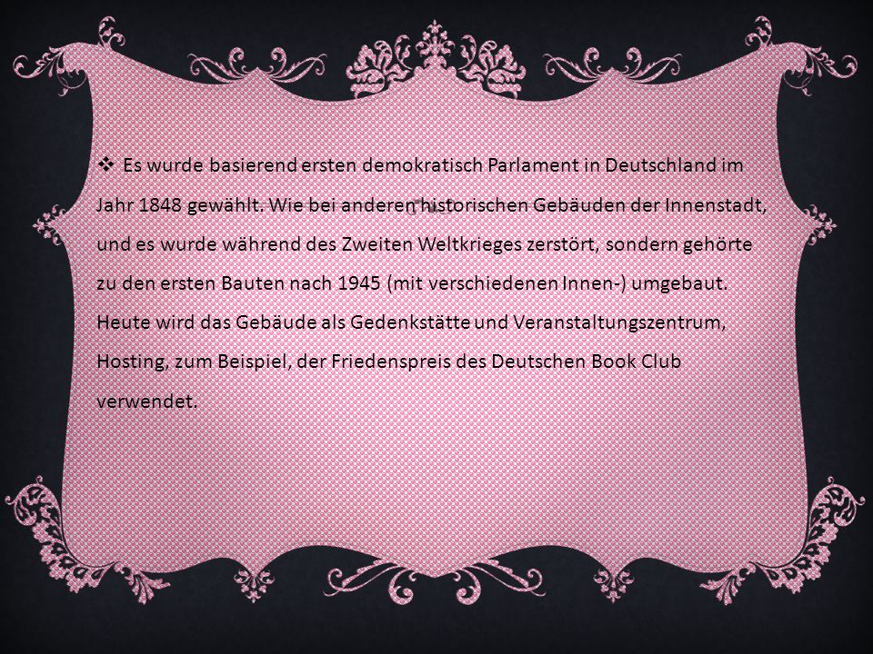 Es wurde basierend ersten demokratisch Parlament in Deutschland im Jahr 1848 gewählt.