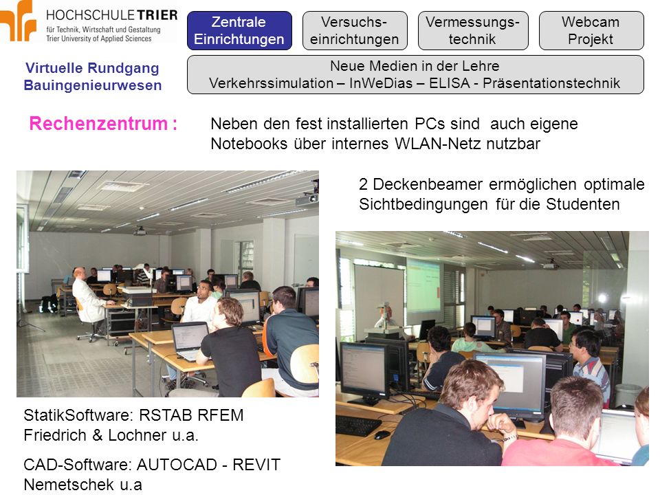 Zentrale Einrichtungen. Versuchs- einrichtungen. Vermessungs- technik. Webcam. Projekt. Virtuelle Rundgang.