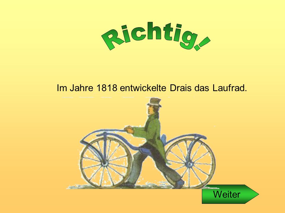 Im Jahre 1818 entwickelte Drais das Laufrad.