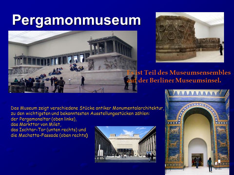 Pergamonmuseum Es ist Teil des Museumsensembles