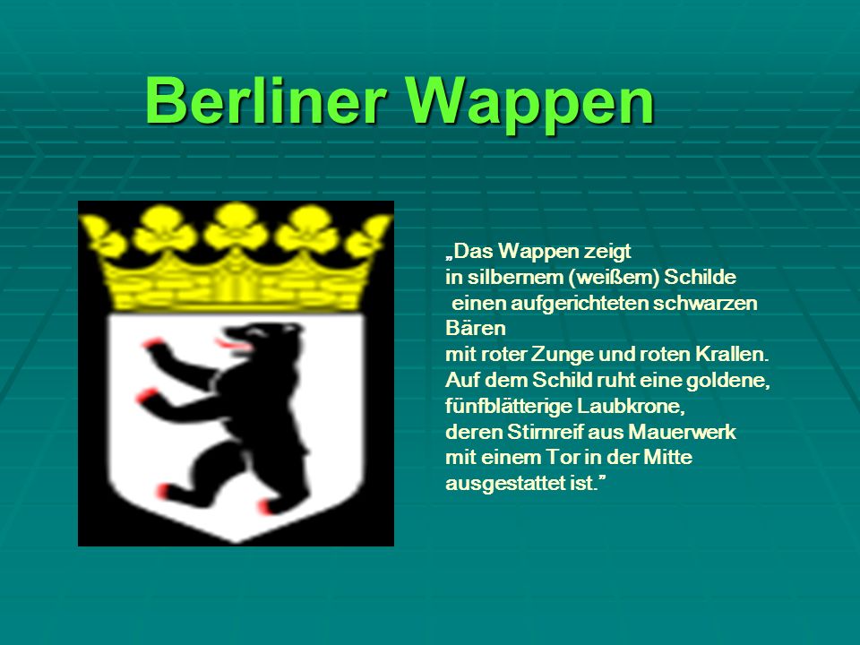 Berliner Wappen „Das Wappen zeigt in silbernem (weißem) Schilde