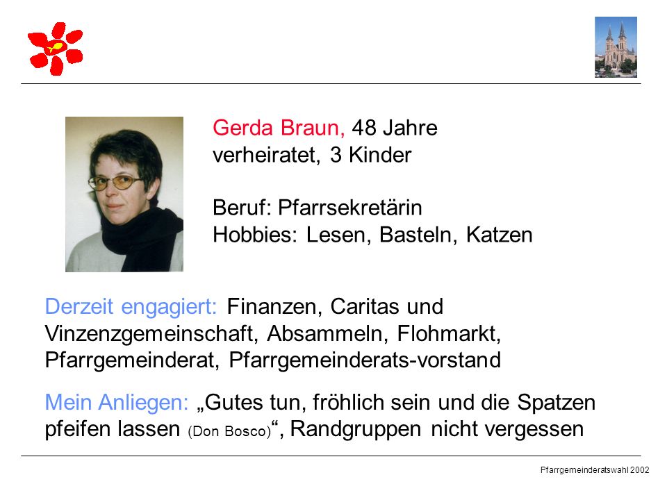 Gerda Braun, 48 Jahre verheiratet, 3 Kinder. Beruf: Pfarrsekretärin. Hobbies: Lesen, Basteln, Katzen.