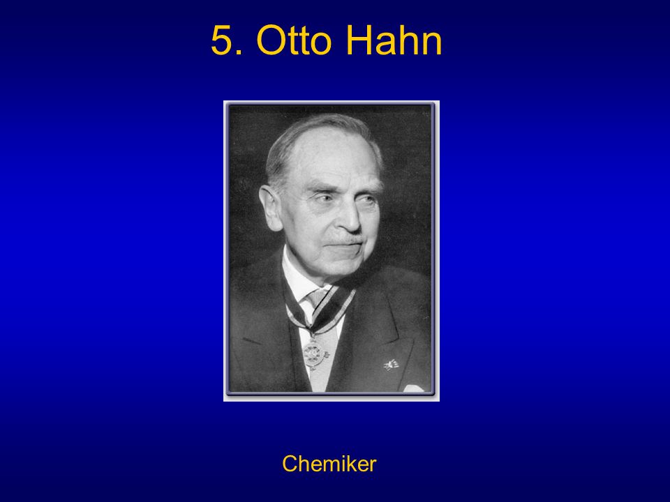5. Otto Hahn Chemiker