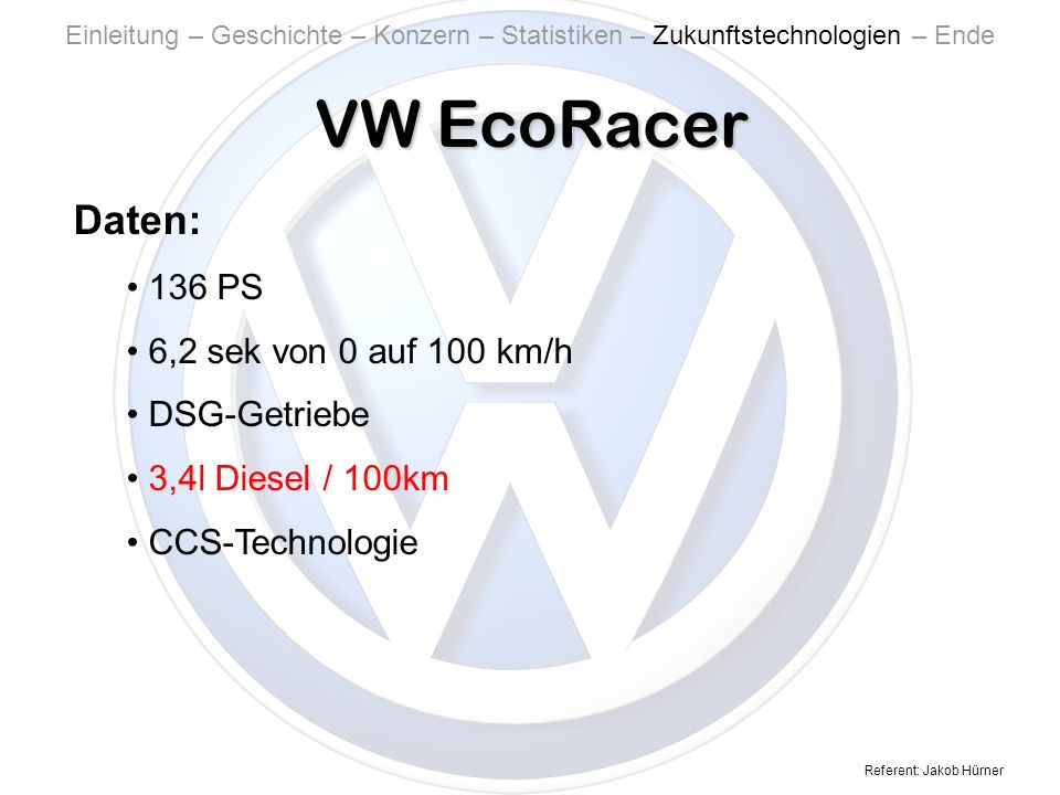VW EcoRacer Daten: 136 PS 6,2 sek von 0 auf 100 km/h DSG-Getriebe