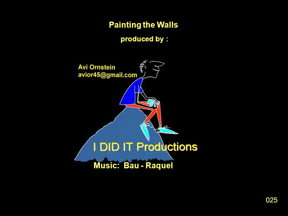 Painting the Walls produced by : Music: Bau - Raquel 025